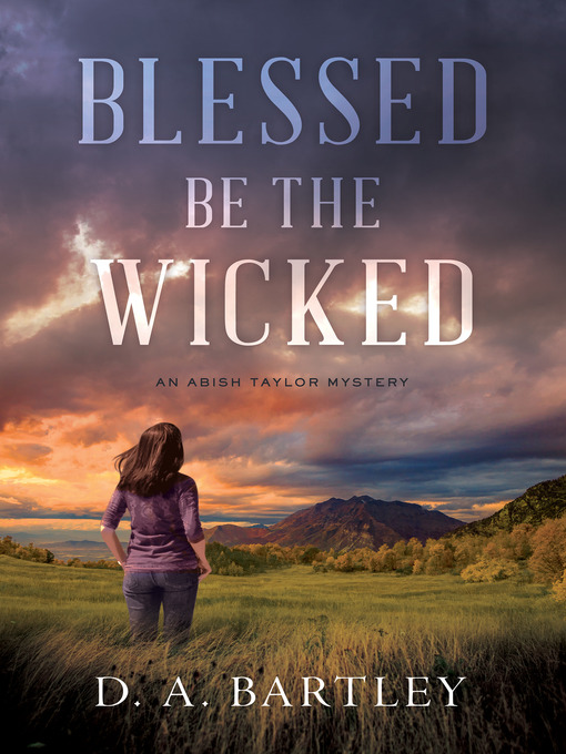 Title details for Blessed Be the Wicked by D. A. Bartley - Wait list